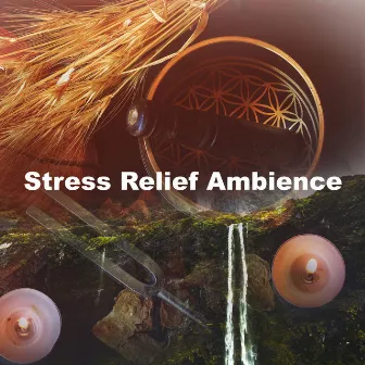 Stress Relief Ambience by Chill Yoga Music