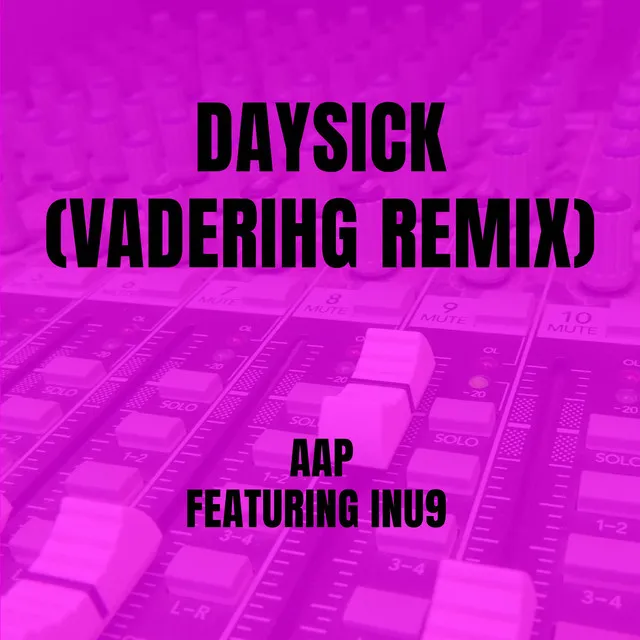 Daysick - Vaderihg Remix