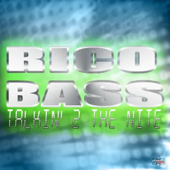 Talkin' 2 the Nite (Special Maxi Edition) by Rico Bass