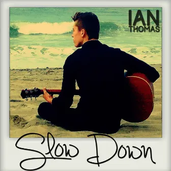 Slow Down - Single by Ian Thomas