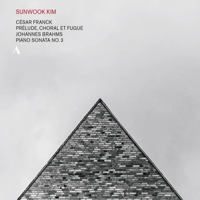 Franck: Prélude, choral et fugue - Brahms: Piano Sonata No. 3