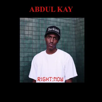 Right Now by Abdul Kay