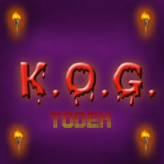 K.O.G. by Todek