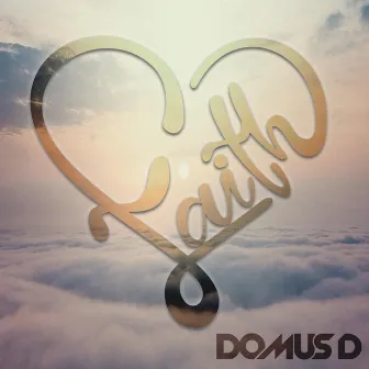 Faith by Domus D