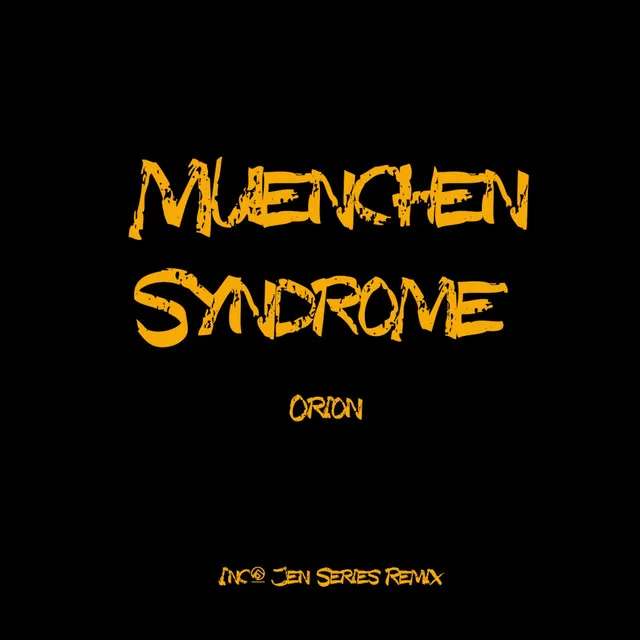 Muenchen Syndrome - Jen Series Remix