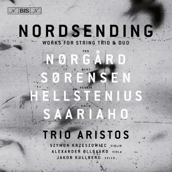 Nordsending: Works for String Trio & Duo by Szymon Krzeszowiec