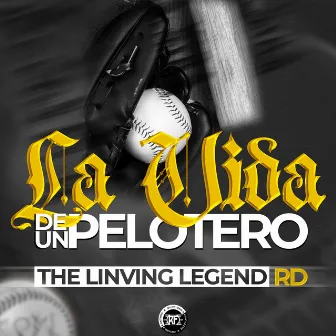 La Vida de Un Pelotero by Living Legend