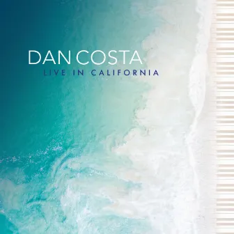 Live in California by Dan Costa