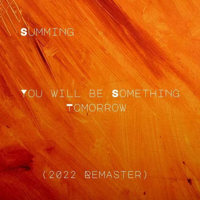 You Will Be something Tomorrow - 2022 Remaster