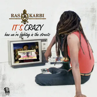 It's Crazy by Ras Karbi