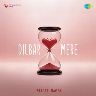 Dilbar Mere by Pragati Nagpal