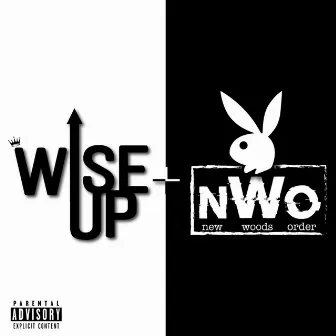 Wise Up /N.W.O by MAV