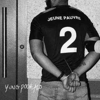 JEUNE PAUVRE 2 by YUNG POOR ALO