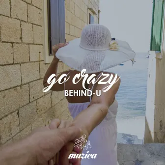 Go Crazy by Behind-U