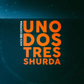 Uno Dos Tres Shurda by Anis Don Demina