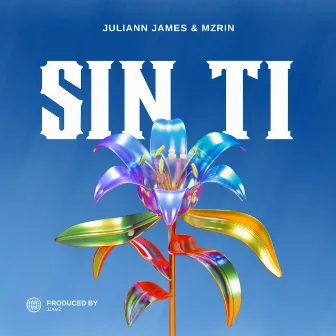 Sin Ti by Juliann James & Mzrin