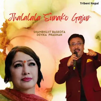 Jhalalala Sunako Gajur by Devika Pradhan