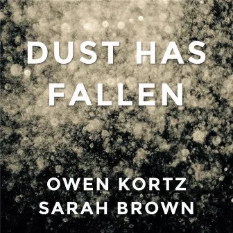 Dust Has Fallen by Sarah Brown