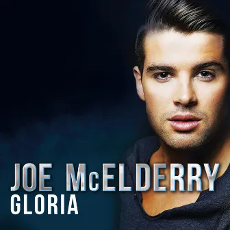 Gloria by Joe McElderry