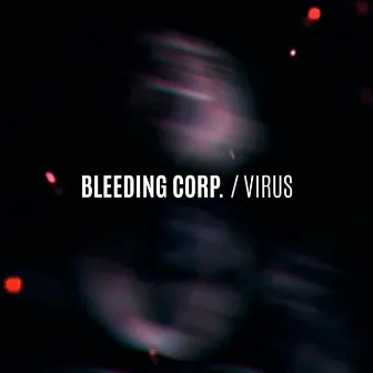 Virus by Bleeding Corp.