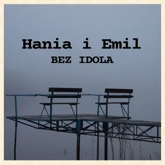 Hania i Emil by Bez Idola