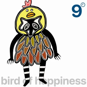 Bird of Happiness by 9 o'clock Nasty