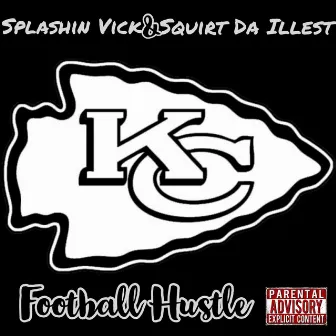 Football Hustle by Squirt Da Illest