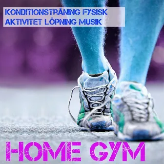 Home Gym - Konditionsträning Fysisk Aktivitet Löpning Musik, DiscoMusik och House by Running Music Trainer