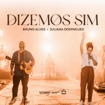 Dizemos Sim (Ao Vivo) by Bruno Alves