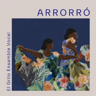 Arrorró by El Grilo Ensamble Vocal