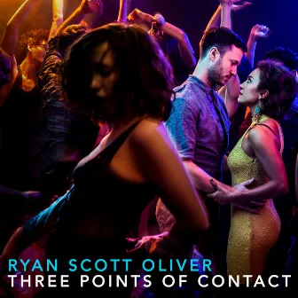 Three Points of Contact by Ryan Scott Oliver