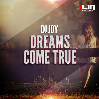 Dreams Come True by DJ Joy