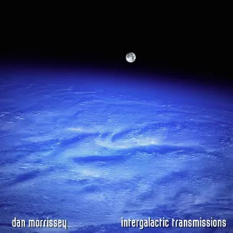 Intergalactic Transmissions by Dan Morrissey