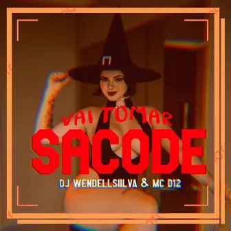 Vai Tomar Sacode by Dj WendellSiilva