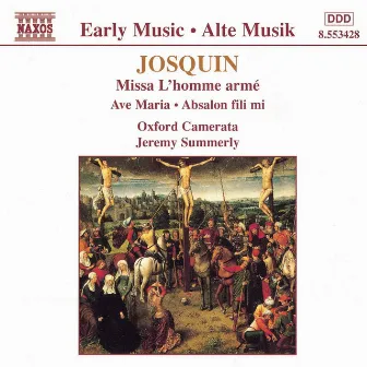 Josquin: Missa L'Homme Arme / Ave Maria / Absalon, Fili Mi by Josquin des Prez