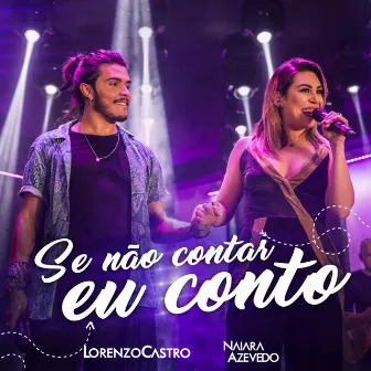 Se Não Contar Eu Conto (Ao Vivo) by Lorenzo Castro