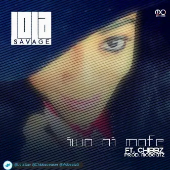 Iwo ni mofe by Lola Savage