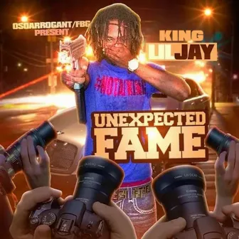 Unexpected Fame by King Lil Jay