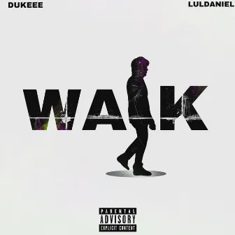 Walk by Dukeee