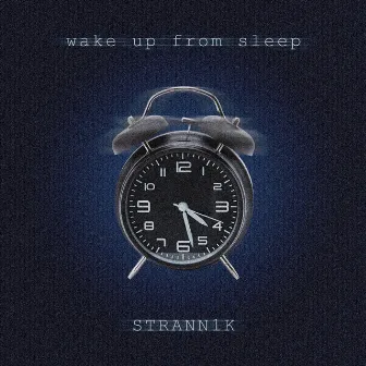 Wake Up from Sleep by Strann1k