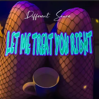 Let Me Treat You Right by Lady Scotia