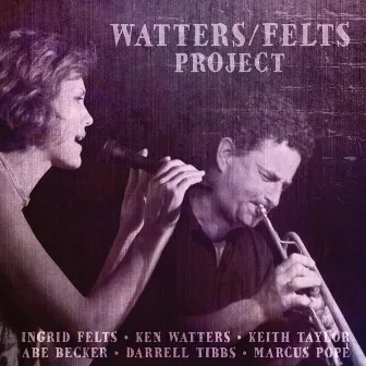 Watters/Felts Project by Ken Watters