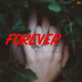 Forever by Mkwawa