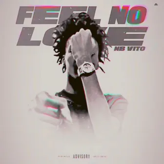 Feel No Love by NB Vito