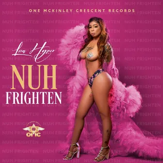 Nuh Frighten by Lisa Hyper