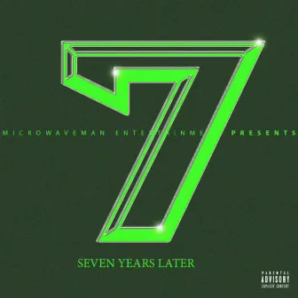 7 Years Later by MicrowaveMan