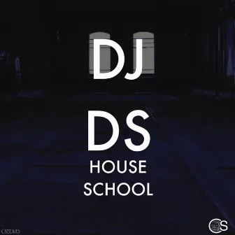 House School by DJ D_S