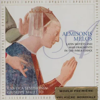 Almisonis Melos: Latin Motets and Mass Fragments in the Ivrea Codex by Cantica Symphonia