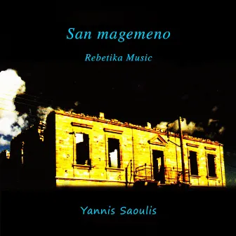 San Magemeno Rebetika Music by Yannis Saoulis