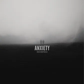 Anxiety by HugeCompMusic